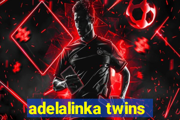 adelalinka twins